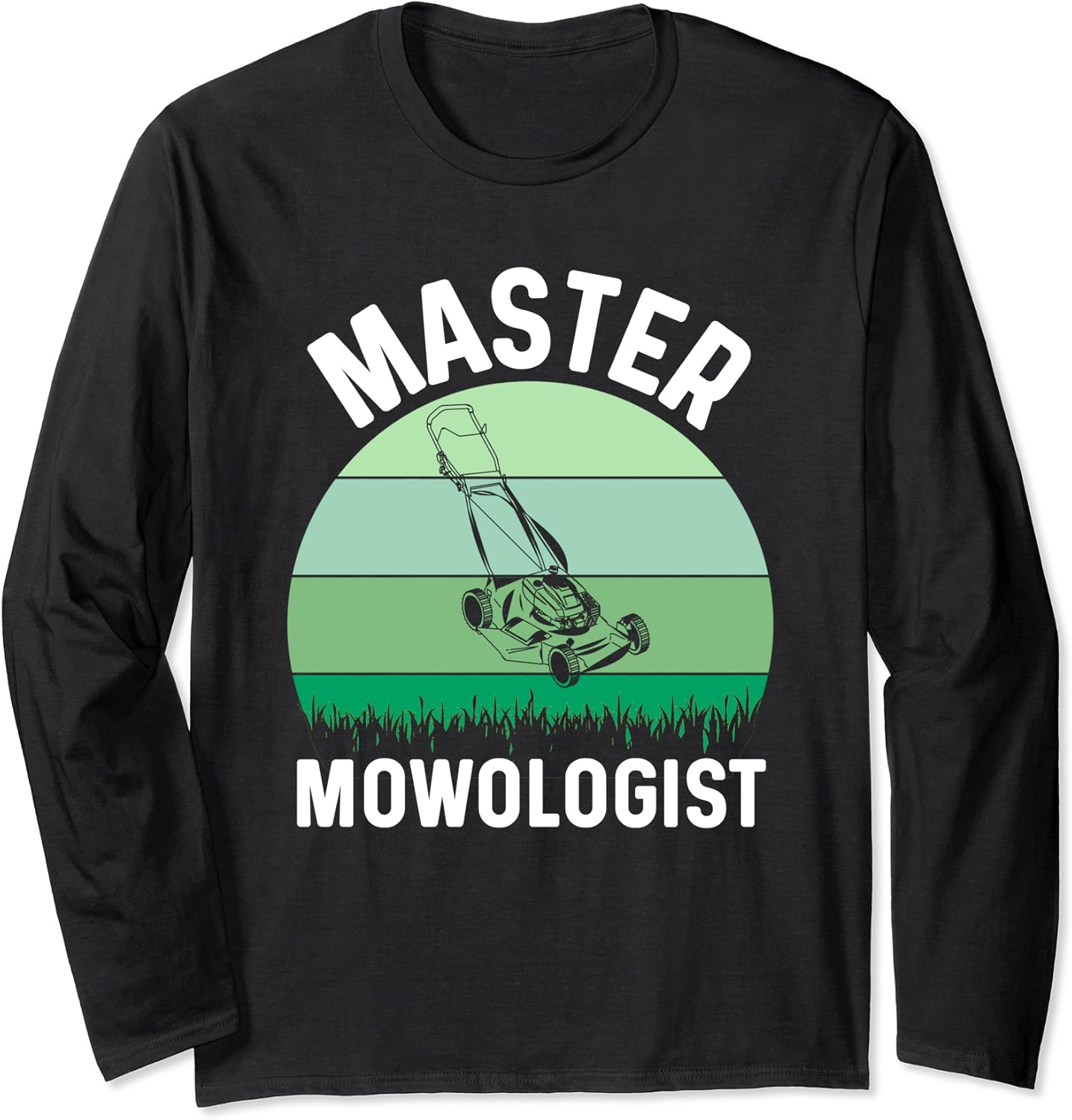 Funny Lawn Mowing Master Mowologist Landscaping Grass Mower Long Sleeve